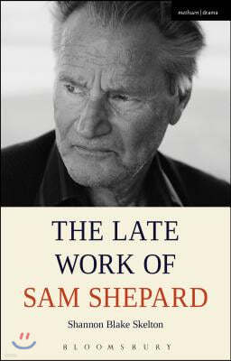 The Late Work of Sam Shepard