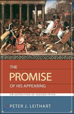 The Promise of His Appearing: An Exposition of Second Peter