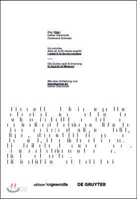 Ich Mochte, Dass Es Mich Etwas Angeht / I Want It to Be My Concern: Die Suche Nach Erinnerung / In Search of Memory