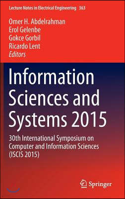 Information Sciences and Systems 2015: 30th International Symposium on Computer and Information Sciences (Iscis 2015)