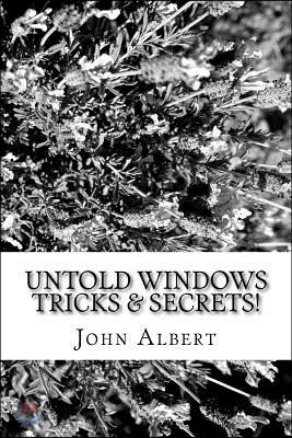 Untold Windows Tricks & Secrets!