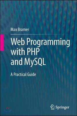 Web Programming with PHP and MySQL: A Practical Guide