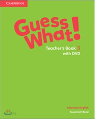 Guess What! American English Level 3 Teacher's Book with DVD [With DVD]