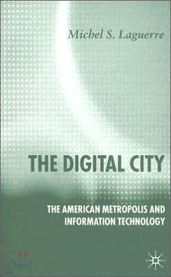 The Digital City: The American Metropolis and Information Technology