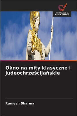 Okno na mity klasyczne i judeochrze?cija?skie
