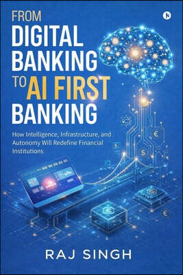Notion Press Media Pvt. Ltd From Digital Banking to AI First Banking