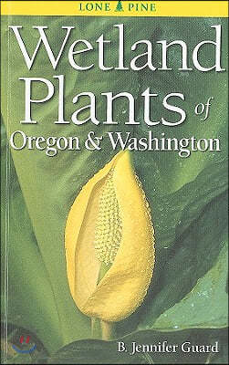 Wetland Plants of Oregon & Washington