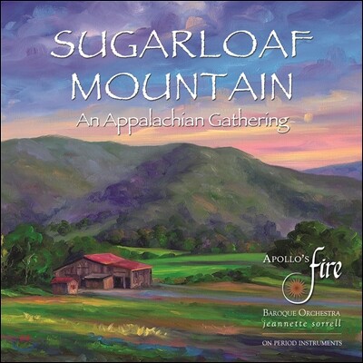 Apollo's Fire 슈거로프산 - 애팔래치아 지역의 음악 (Sugarloaf Mountain - An Appalachian Gathering)