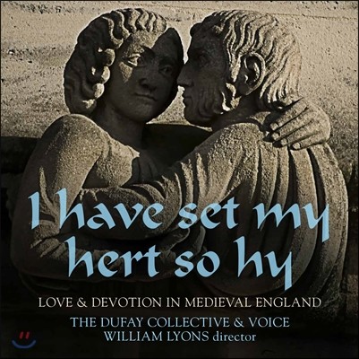 The Dufay Collective & Voice    ΰ - ߼   ž (I have set my hert so hy - Love & Devotion in Medieval England)