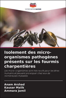 Isolement des micro-organismes pathogenes presents sur les fourmis charpentieres