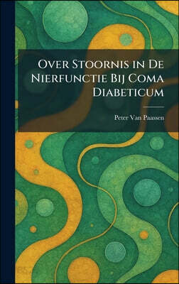 Over Stoornis in De Nierfunctie Bij Coma Diabeticum