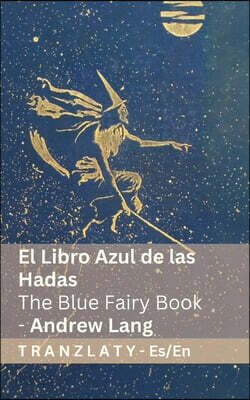 El Libro Azul de las Hadas / The Blue Fairy Book