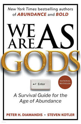 We Are as Gods: A Survival Guide for the Age of Abundance