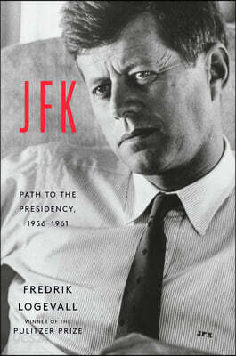 Jfk: Path to the Presidency, 1956-1961