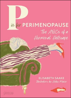 P Is for Perimenopause: The ABCs of a Hormonal Hellscape