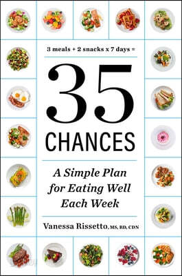 35 Chances: A Simple Plan for Eating Well Each Week