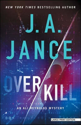 Large Print Press Overkill: An Ali Reynolds Mystery