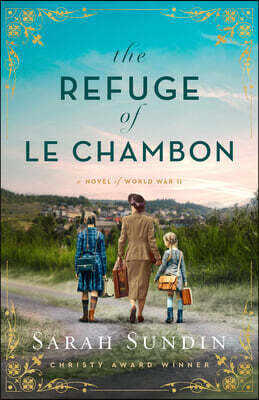 The Refuge of Le Chambon: A Novel of World War II