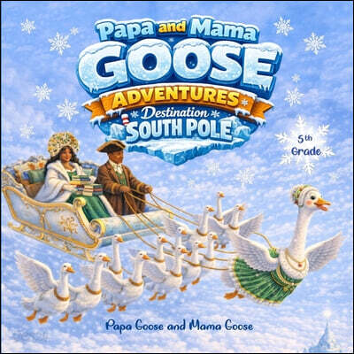 Papa and Mama Goose Adventures: Destination South Pole