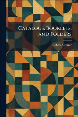 Catalogs, Booklets, and Folders