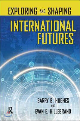 Exploring and Shaping International Futures