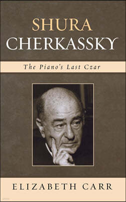 Shura Cherkassky: The Piano's Last Czar