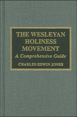 The Wesleyan Holiness Movement: A Comprehensive Guide