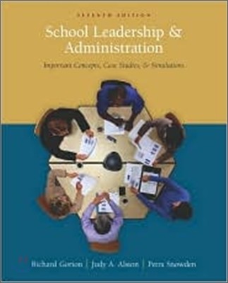 School Leadership and Administration : Important Concepts, Case Studies, and Simulations, 7/E