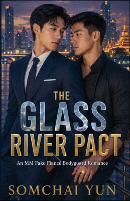 The Glass River Pact - An MM Fake Fiance Bodyguard Romance