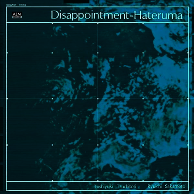 Ryuichi Sakamoto & Toshi Tsuchitori — Disappointment-Hateruma 앨범 커버