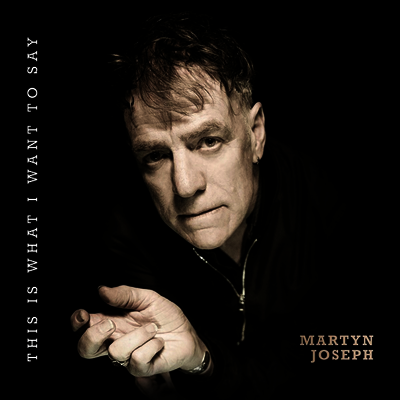Martyn Joseph — This Is What I Want To Say (Gatefold) 앨범 커버