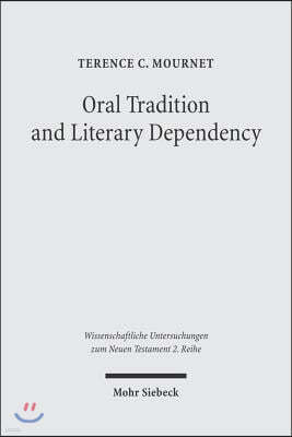 Oral Tradition and Literary Dependency: Variability and Stability in the Synoptic Tradition and Q