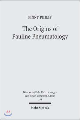 The Origins of Pauline Pneumatology: The Eschatological Bestowal of the Spirit Upon Gentiles in Judaism and in the Early Development of Paul's Theolog