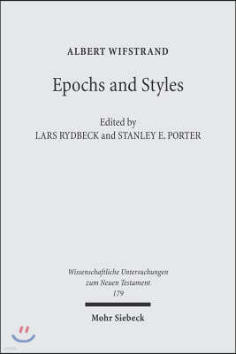 Epochs and Styles: Selected Writings on the New Testament, Greek Language and Greek Culture in the Post-Classical Era