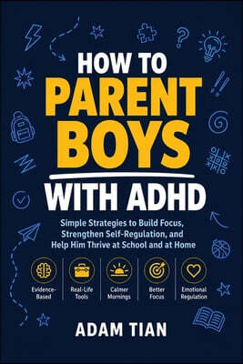 How to Parent Boys With ADHD