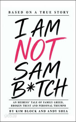 I AM NOT SAM B*TCH
