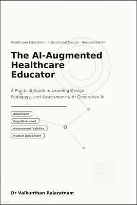 Notion Press Media Pvt. Ltd The AI-Augmented Healthcare Educator