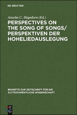 Perspectives on the Song of Songs / Perspektiven der Hoheliedauslegung