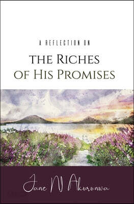 A Reflection on the Riches of His Promises
