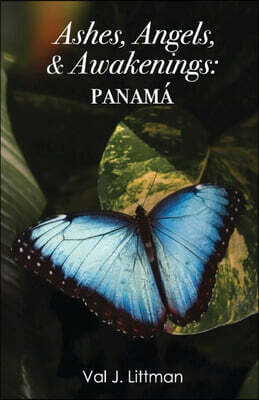 Ashes, Angels & Awakenings- Panama