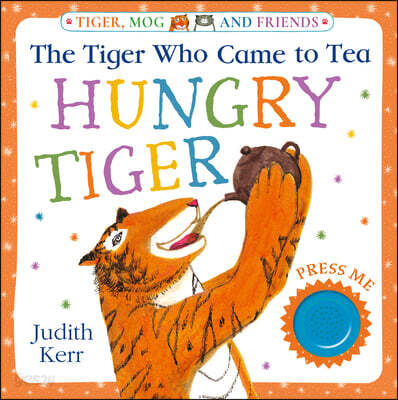 The Tiger Who Came to Tea: Hungry Tiger