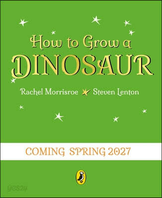 How to Grow A Dinosaur