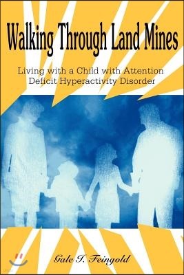 Walking Through Land Mines: Living with a Child with Attention Deficit Hyperactivity Disorder