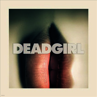 O.S.T. — Deadgirl (Score)/데드걸/(Limited Edition) 앨범 커버