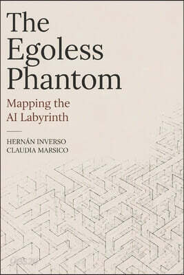 The Egoless Phantom: Mapping the AI Labyrinth