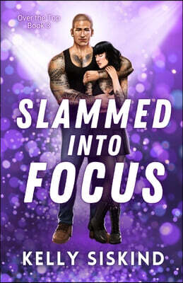Slammed into Focus: A Spicy Second Chance Romance