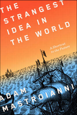 The Strangest Idea in the World: A Shortcut to the Future