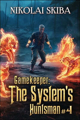 Gamekeeper: The System's Huntsman (Book #4): A Progression Fantasy Survival Series
