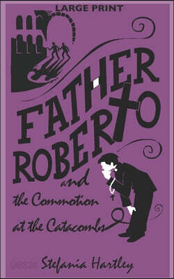 Father Roberto and the Commotion at the Catacombs: two heartwarming cosy mysteries (in Very Large Print)