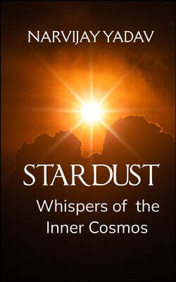 STARDUST Whispers of the Inner Cosmos